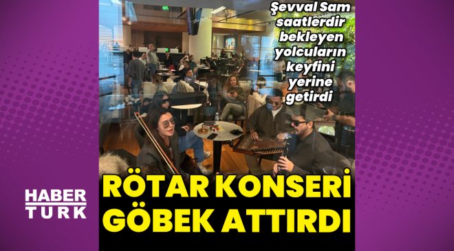 Şevval Sam'dan rötar konseri – Magazin haberleri